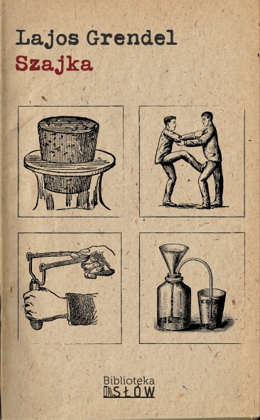 Biblioteka Słów poleca: "Szajka" węgierskiego pisarza Lajosa Grendel